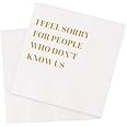 VOWFOO Funny Cocktail Napkins 100Pcs Funny Quotes Saying Disposable Paper Party Napkins 4.5 x 4.5 Two-ply (I Feel Sorry For P