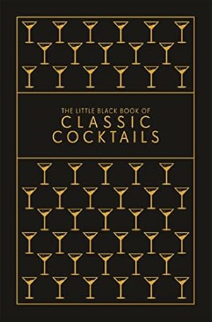 The Little Black Book of Classic Cocktails