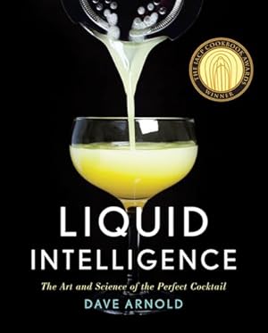 Liquid Intelligence: The Art and Science of the Perfect Cocktail