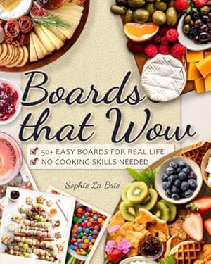 Boards that Wow: Easy Charcuterie & Cheese Creations That Taste as Good as They Look — Perfect for Wine Nights, Brunches, Holiday Gatherings & More