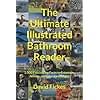 The Ultimate Illustrated Bathroom Reader: 1,000 Fascinating Facts to Entertain, Amuse, and Educate All Ages (Ultimate Illustrated Trivia)
