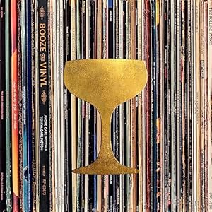 Booze & Vinyl: A Spirited Guide to Great Music and Mixed Drinks