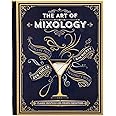 The Art of Mixology: Classic Cocktails and Curious Concoctions