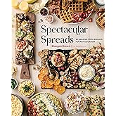 Spectacular Spreads: 50 Amazing Food Spreads for Any Occasion